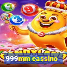 999mm cassino